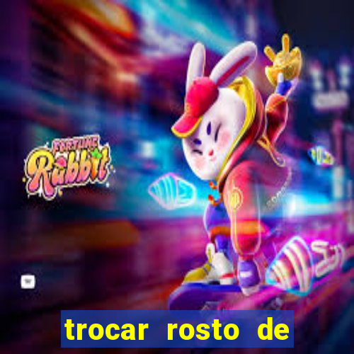 trocar rosto de video online